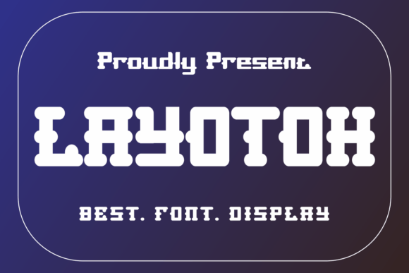 Layotoh: A Bold Serif Font for Editorial Design